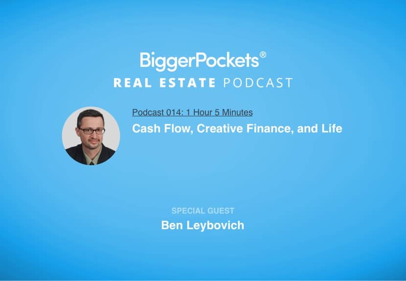 Cash Flow, Creative Finance, and Life with Ben Leybovich
