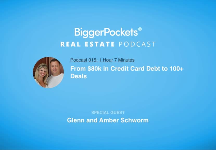 From $80k in Credit Card Debt to 100+ Deals with Glenn and Amber Schworm