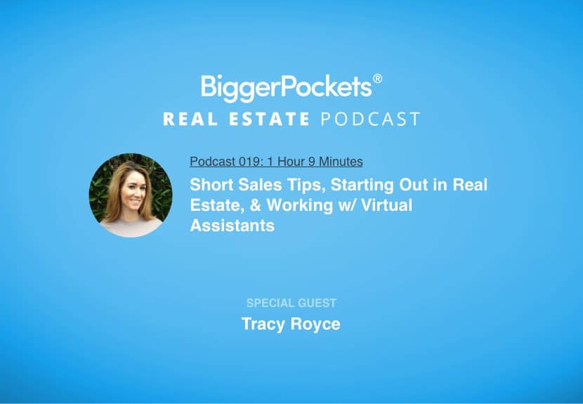 Short Sales Tips, Starting Out in Real Estate, & Working w/ Virtual Assistants with Tracy Royce