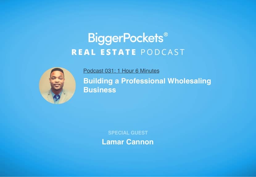 Building a Professional Wholesaling Business with Lamar Cannon