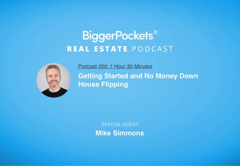 Getting Started and No Money Down House Flipping with Mike Simmons