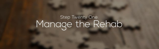 Manage the Rehab