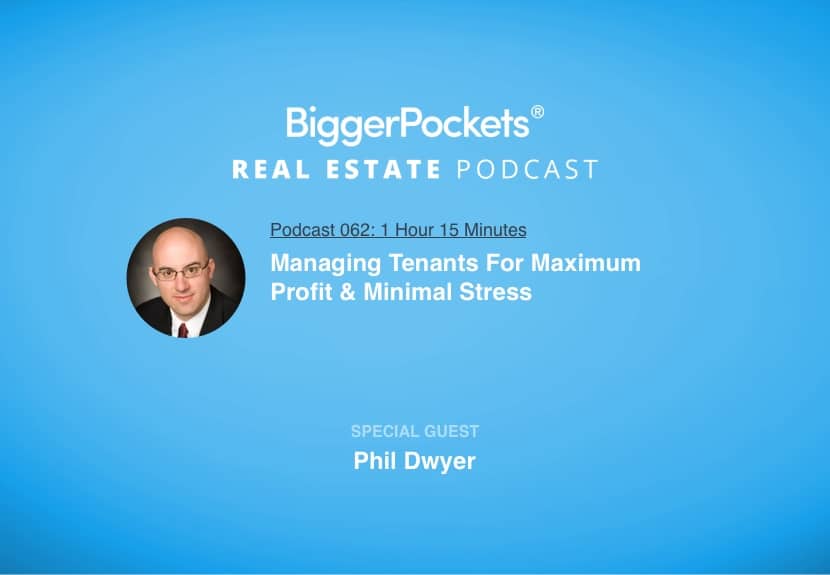 Managing Tenants For Maximum Profit & Minimal Stress with Phil Dwyer