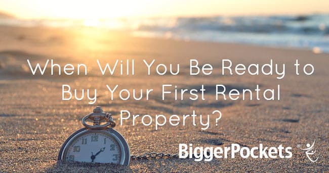When Will You Be Ready to Buy Your First Rental Property?