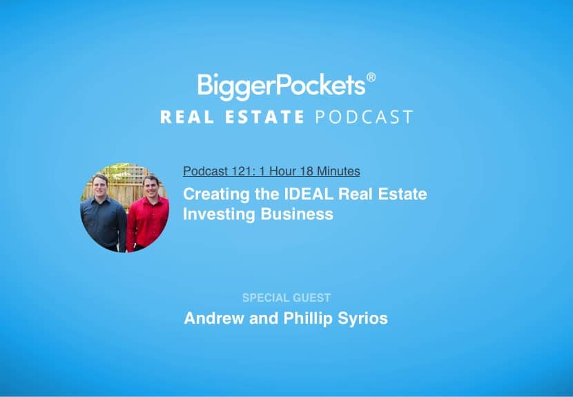 Creating the IDEAL Real Estate Investing Business with Andrew and Phillip Syrios