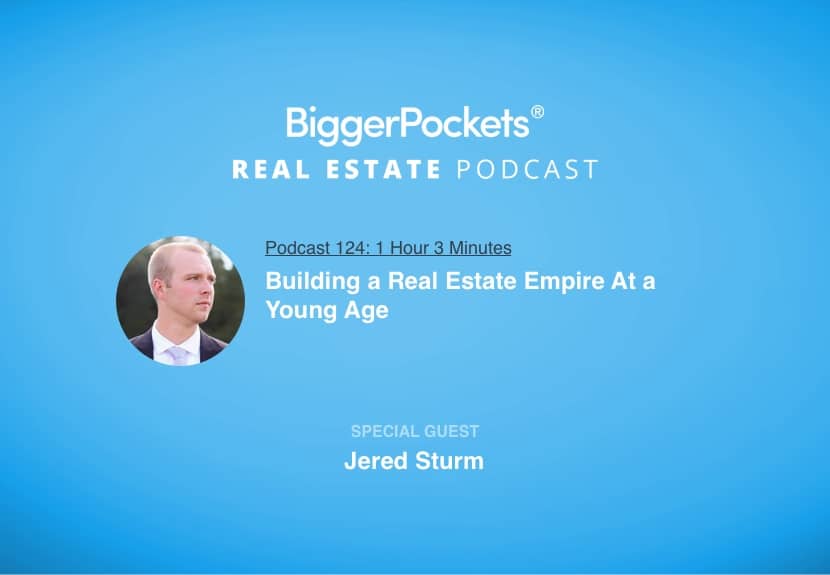 Building a Real Estate Empire At a Young Age with Jered Sturm