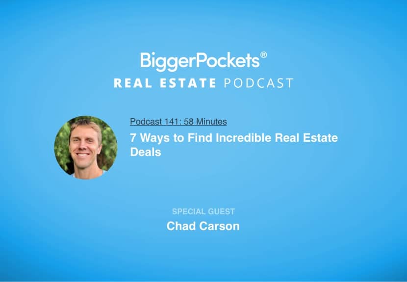 7 Ways to Find Incredible Real Estate Deals with Chad Carson