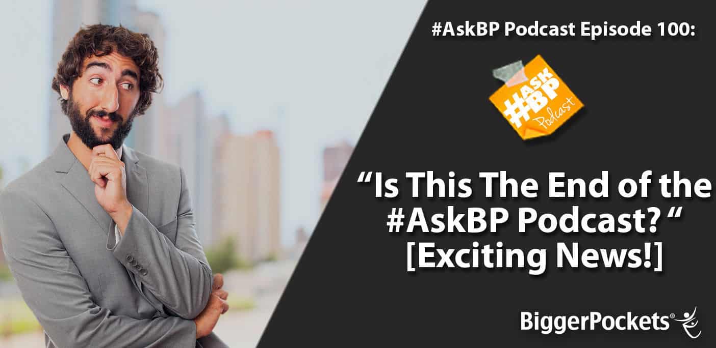 #AskBP 100: Is This The End of the #AskBP Podcast? [Exciting News!]