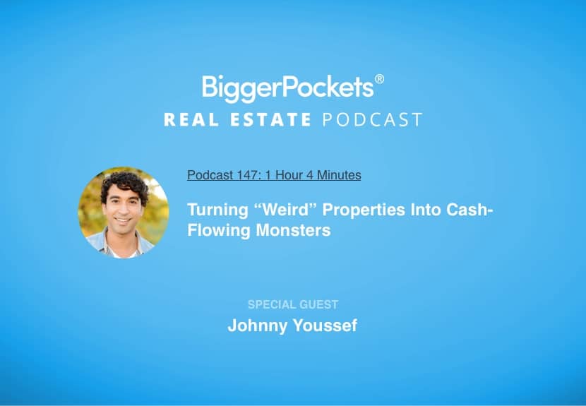 Turning “Weird” Properties Into Cash-Flowing Monsters with Johnny Youssef