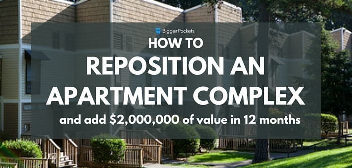 How to Reposition an Apartment Complex and Add $2,000,000 in Value in 12 Months