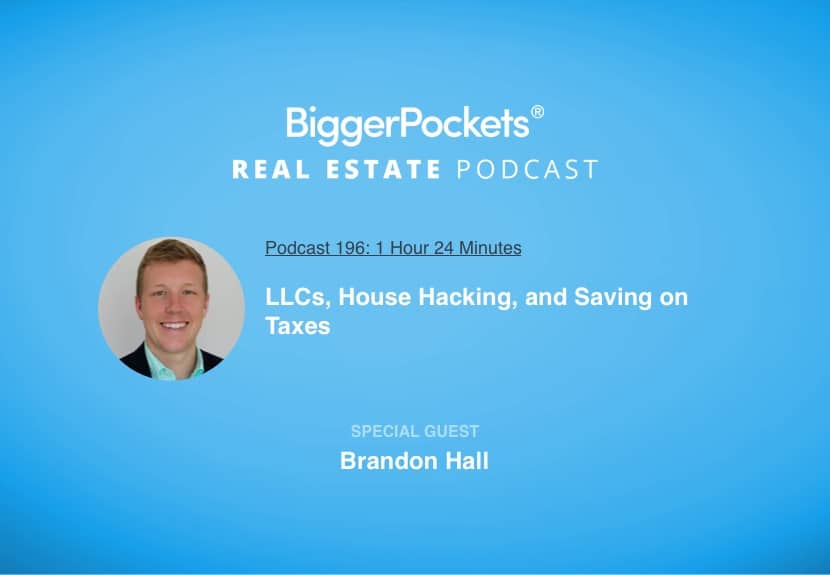 LLCs, House Hacking, and Saving on Taxes with Brandon Hall