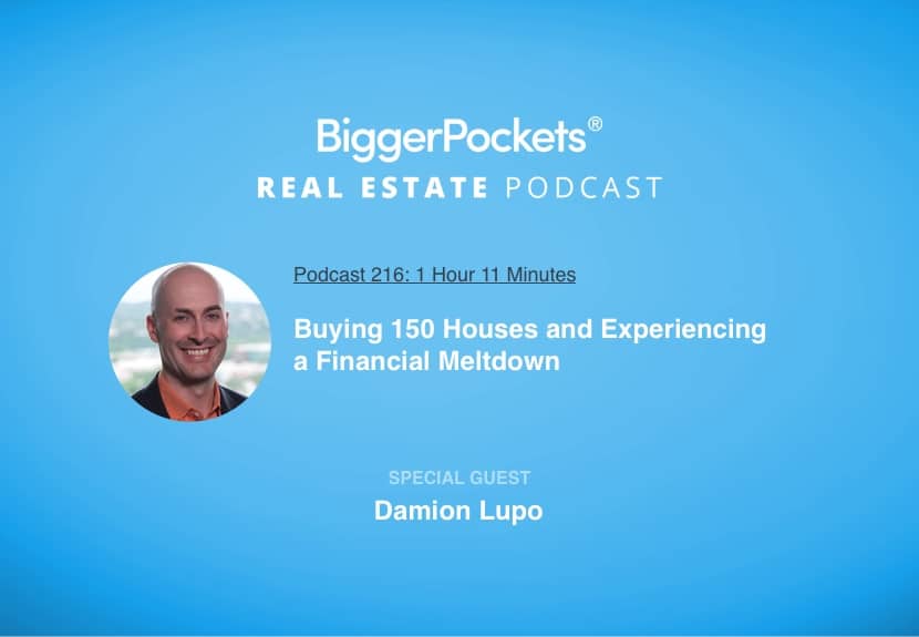 Buying 150 Houses and Experiencing a Financial Meltdown with Damion Lupo