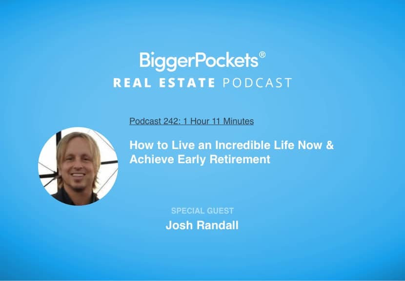 How to Live an Incredible Life Now & Achieve Early Retirement with Josh Randall