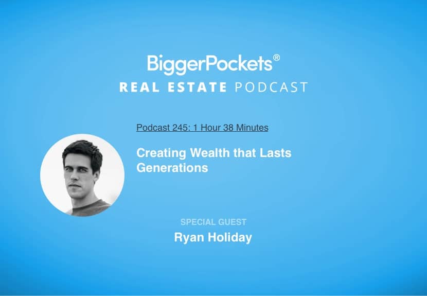 Creating Wealth that Lasts Generations with Bestselling Author Ryan Holiday