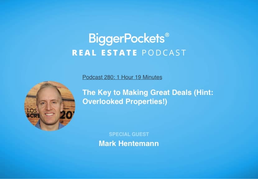 The Key to Making Great Deals (Hint: Overlooked Properties!) with Mark Hentemann (Writer for TV’s Family Guy!)