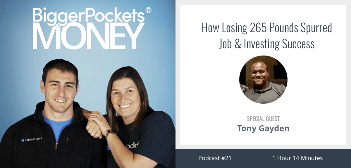 How Losing 265 Pounds Spurred Job & Investing Success with Tony Gayden