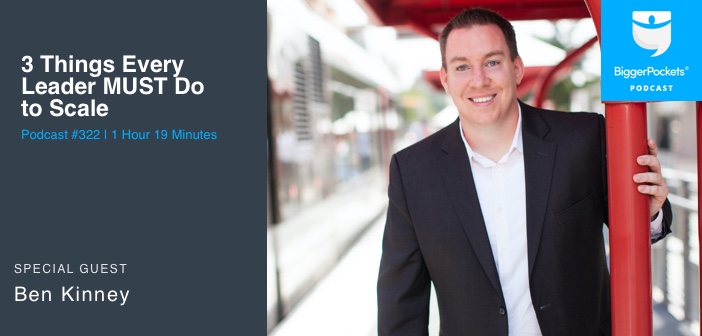 3 Things Every Leader MUST Do to Scale with Ben Kinney
