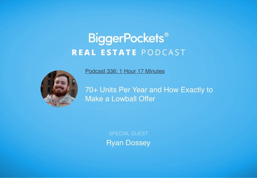 70+ Units Per Year and How Exactly to Make a Lowball Offer with Ryan Dossey