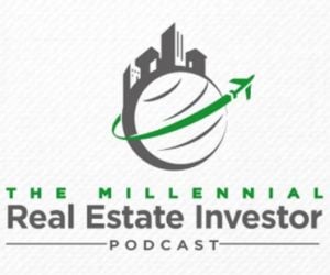 The Millennial Real Estate investor Podcast