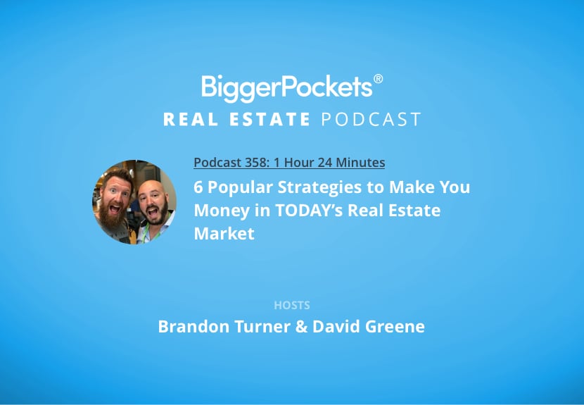 6 Popular Strategies to Make You Money in TODAY’s Real Estate Market