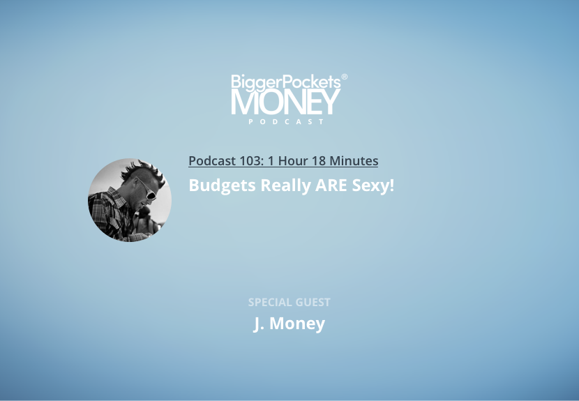 Budgets Really ARE Sexy! with J. Money