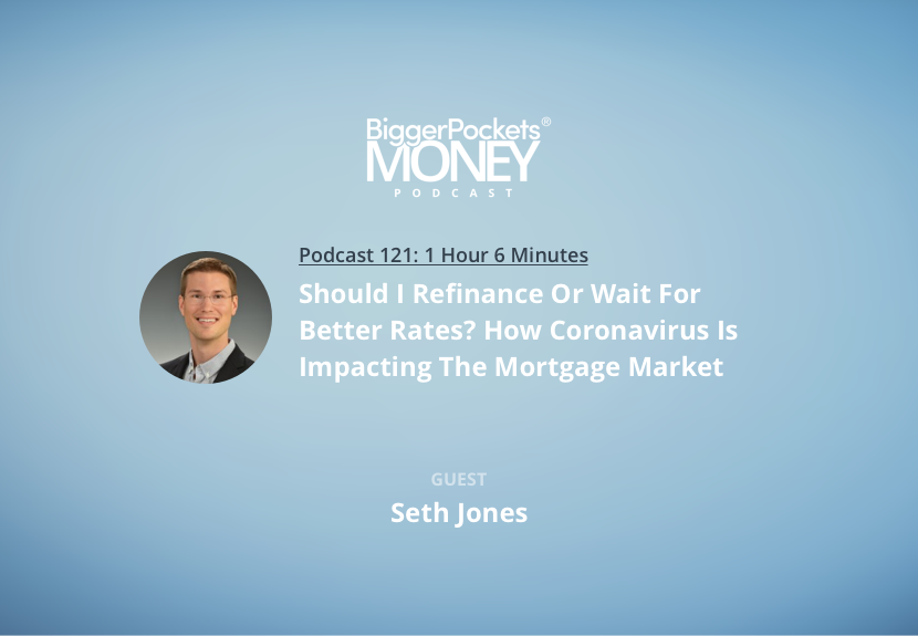 Should I Refinance or Wait for Better Rates? How Coronavirus Is Impacting the Mortgage Market