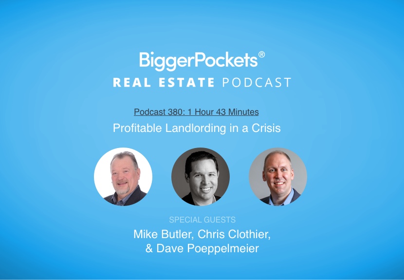 Profitable Landlording in a Crisis with Mike Butler, Chris Clothier, and Dave Poeppelmeier