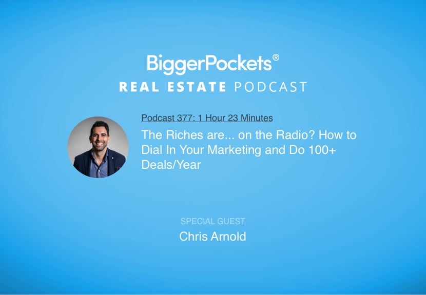 The Riches Are… on the Radio? How to Dial in Your Marketing & Do 100+ Deals a Year with Chris Arnold
