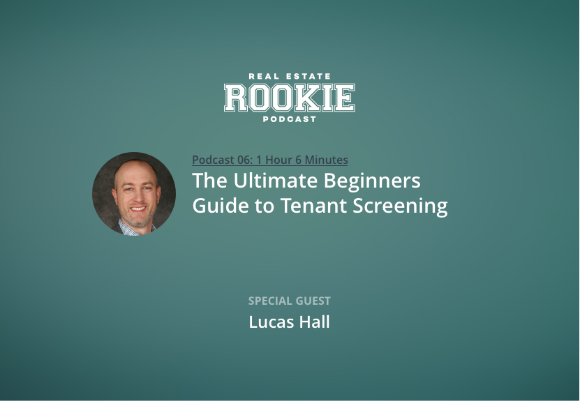 The Ultimate Beginners Guide to Tenant Screening with Lucas Hall