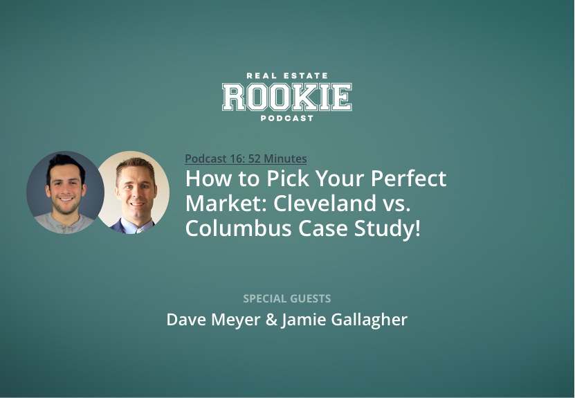 How to Pick Your Perfect Market: Cleveland vs. Columbus Case Study With Dave Meyer and Jamie Gallagher