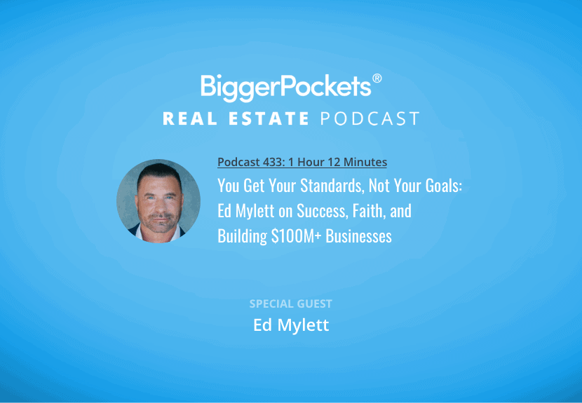 You Get Your Standards, Not Your Goals: Ed Mylett on Success, Faith, and Building $100M+ Businesses
