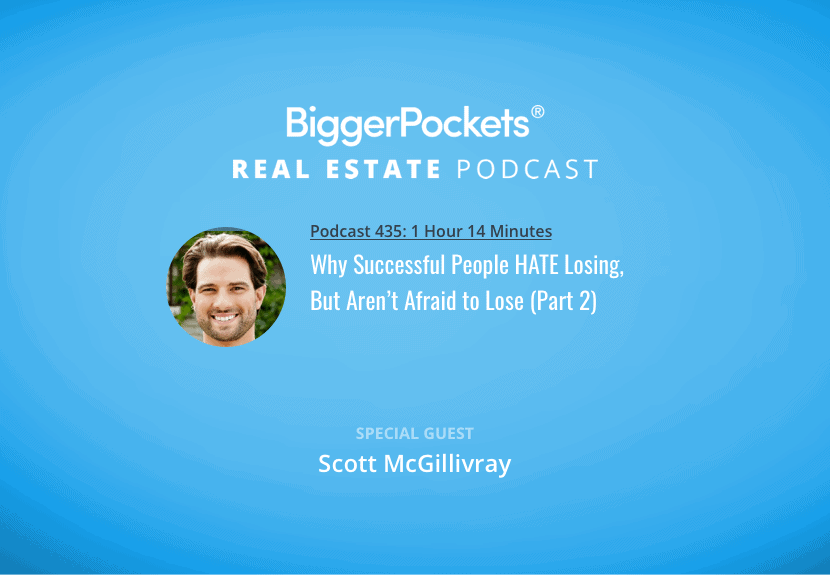 Why Successful People HATE Losing, But Aren’t Afraid to Lose with Scott McGillivray (Part 2)