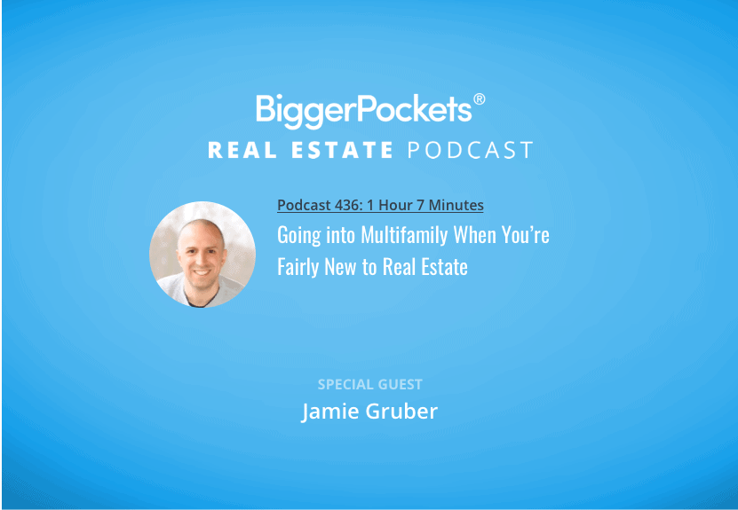 Going Into Multifamily When You’re Fairly New to Real Estate with Jamie Gruber