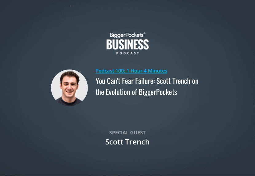 You Can’t Fear Failure: Scott Trench on the Evolution of BiggerPockets