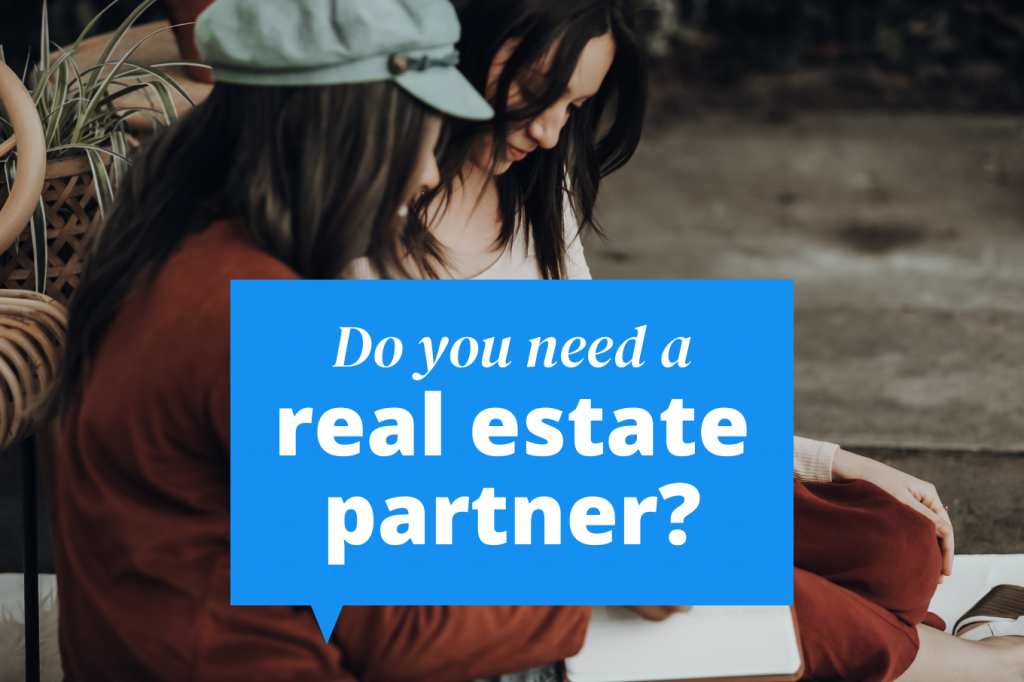 Do You Need a Real Estate Partner?