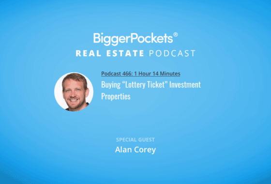 Buying “Lottery Ticket” Investment Properties with Alan Corey