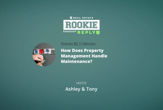 Rookie Reply: How Does Property Management Handle Maintenance?