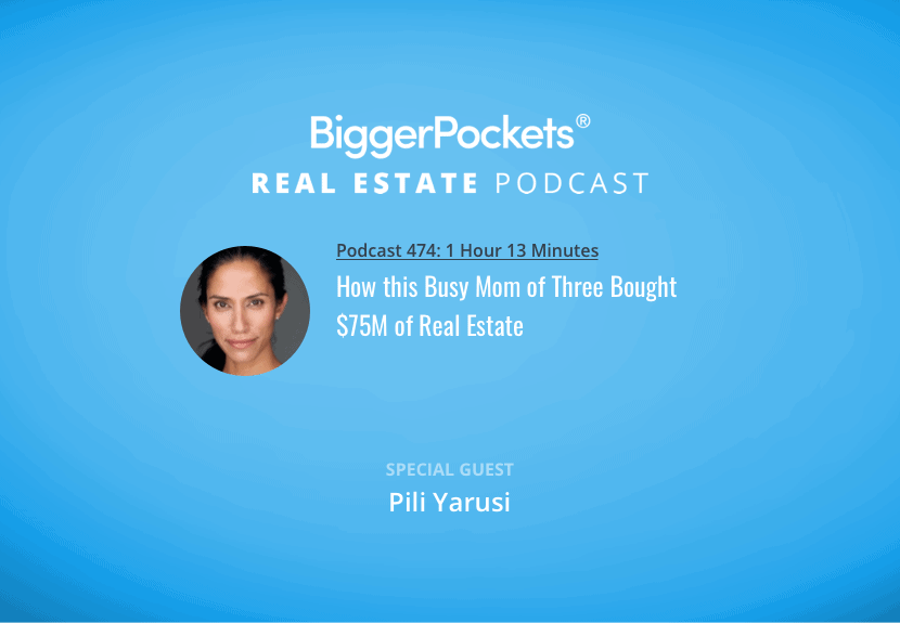 How this Busy Mom of Three Bought $75M of Real Estate w/ Pili Yarusi