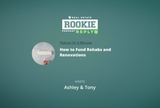 Rookie Reply: How to Fund Rehabs and Renovations