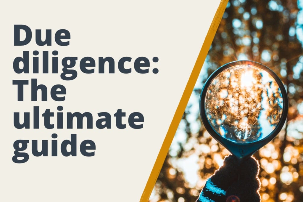 The Ultimate Guide to Due Diligence 1 The Ultimate Guide to Due Diligence