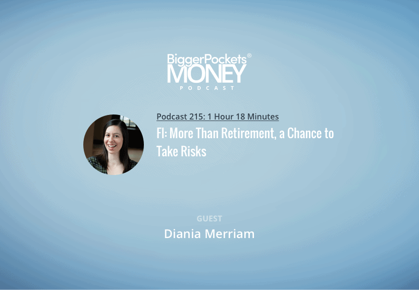 FI: More Than Retirement, a Chance to Take Risks w/ Diania Merriam
