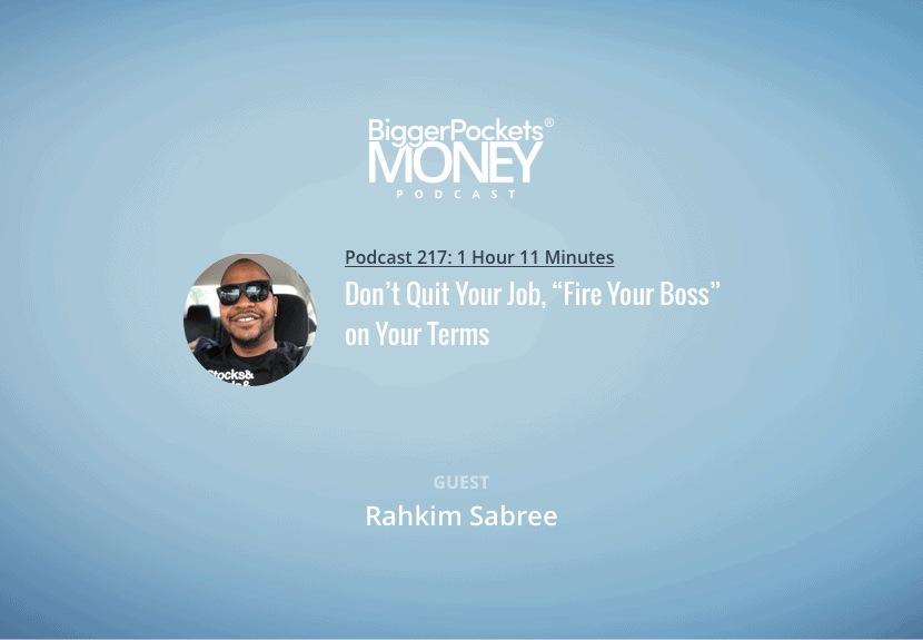 Don’t Quit Your Job, “Fire Your Boss” on Your Terms w/ Rahkim Sabree