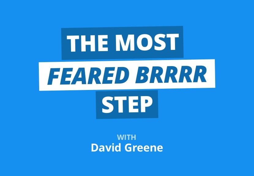 The Most Feared BRRRR Step (and How to Get Over It) | Coaching Calls