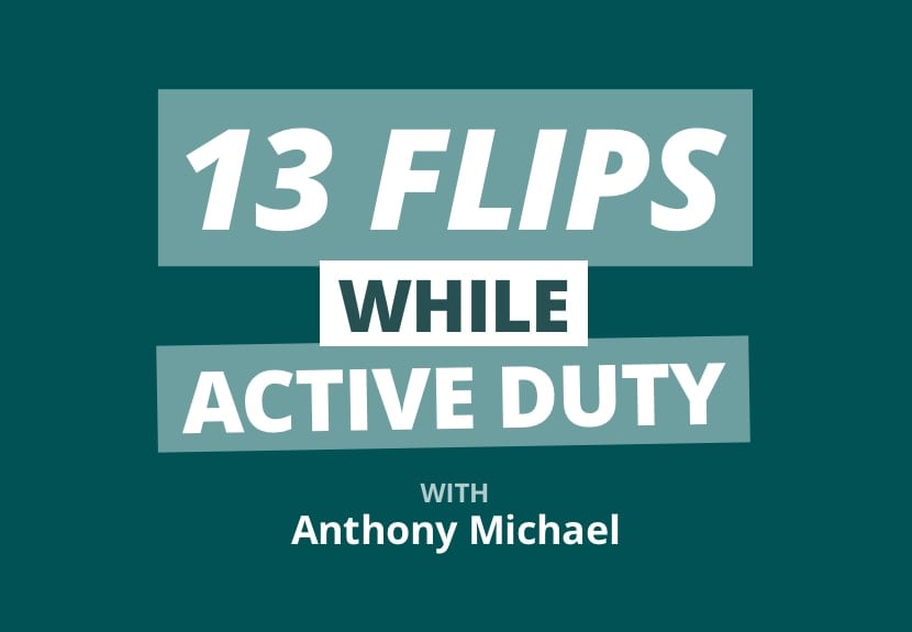 13 Flips as a Full-Time Flight Mechanic and Part-Time Lender w/ Anthony Michael