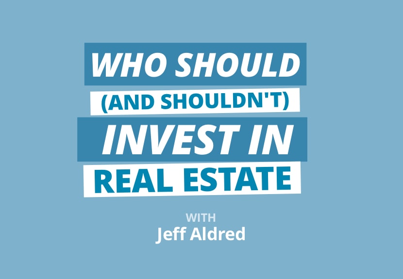 Finance Friday: Who Should (and Shouldn’t) Be Investing in Real Estate