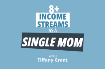 8+ Income Streams as a Single Mom and Money Master w/ Tiffany Grant
