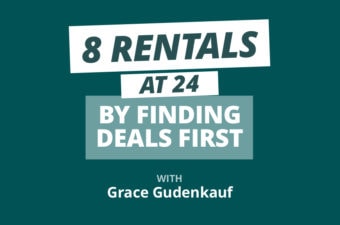 Using Calculated Risk to Acquire 17 Doors In Under a Year (at Age 24!) w/ Grace Gudenkauf