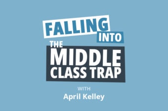 Finance Friday: How to Avoid the “Middle Class Trap” When Building Wealth