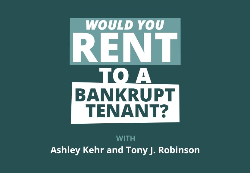 Rookie Reply: Should You Rent to a Bankrupt Tenant?