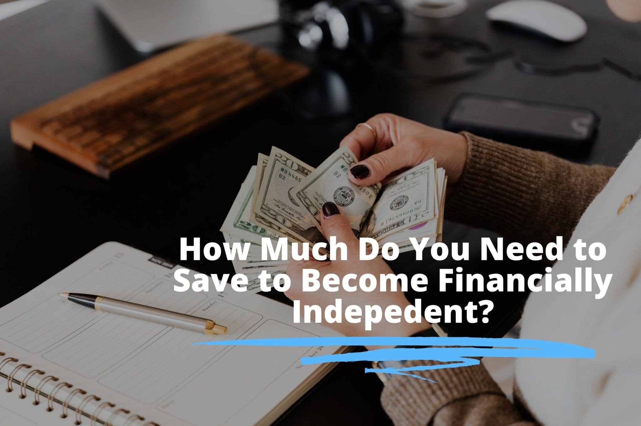 Financial Independence: How Much of Your Income Do You Need to Save? 1